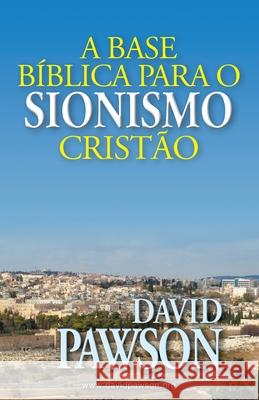 A Base B?blica Para O Sionismo Crist?o David Pawson 9781917360067 Anchor Recordings Ltd - książka