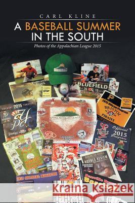 A Baseball Summer in the South: Photos of the Appalachian League 2015 Carl Kline 9781514456835 Xlibris - książka