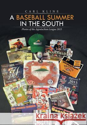 A Baseball Summer in the South: Photos of the Appalachian League 2015 Carl Kline 9781514456842 Xlibris - książka