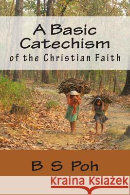 A Basic Catechism of the Christian Faith B. S. Poh 9789839180213 Good News Enterprise - książka