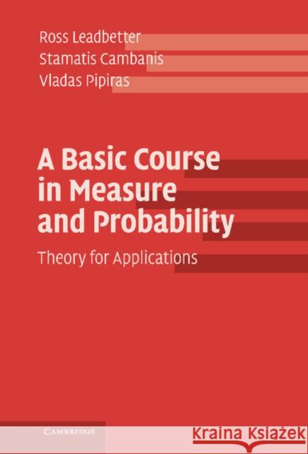 A Basic Course in Measure and Probability: Theory for Applications Leadbetter, Ross 9781107020405 Cambridge University Press - książka