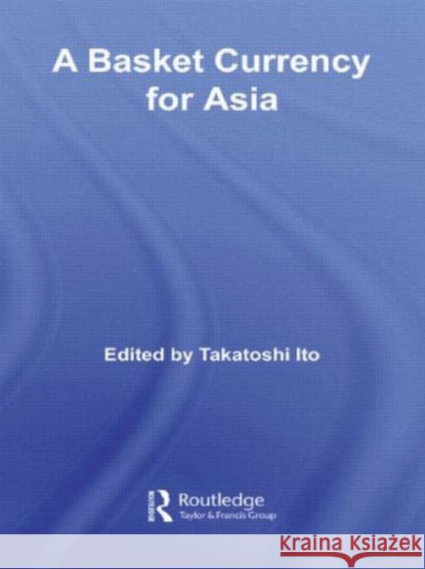 A Basket Currency for Asia Ito Takatoshi 9780415547017 Routledge - książka