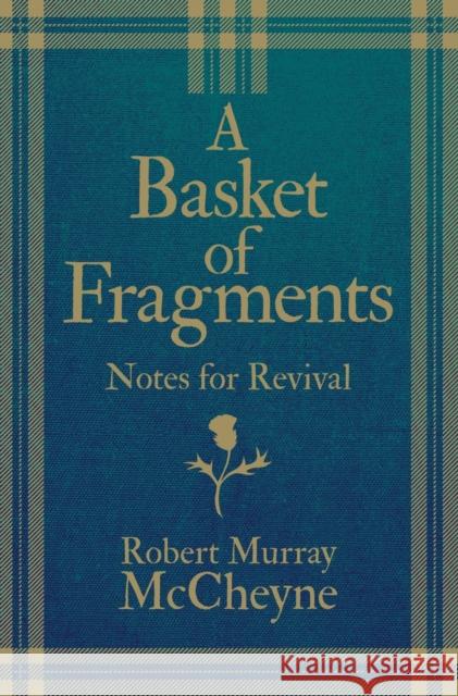 A Basket of Fragments: Notes for Revival R. M. McCheyne 9781527102699 Christian Heritage - książka