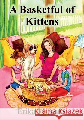 A Basketful of Kittens: The Bff Gang's Kitten Rescue Adventure Sudipta Dasgupta Lorraine Carey Erika M. Szabo 9781717971739 Independently Published - książka