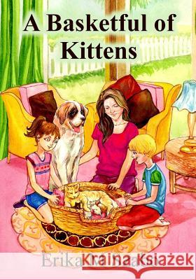 A Basketful of Kittens: The BFF Gang's Kitten Rescue Adventure Szabo, Erika M. 9781943962549 Erika M Szabo - książka