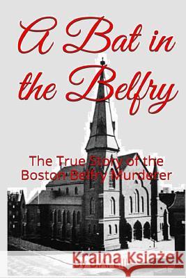 A Bat In The Belfry Ellis, B. a. 9781539351818 Createspace Independent Publishing Platform - książka