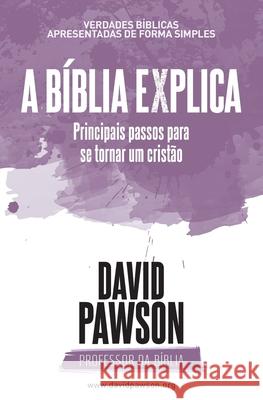 A BÍBLIA EXPLICA Principais passos para se tornar um cristão Pawson, David 9781913472184 Anchor Recordings Ltd - książka