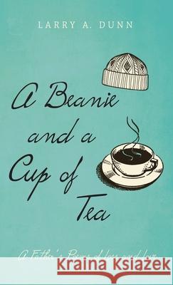 A Beanie and a Cup of Tea Larry A Dunn 9781666715873 Resource Publications (CA) - książka