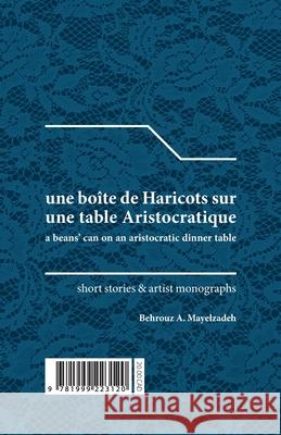 A beans can on an aristocratic dinner table: Short stories & artist monographs Behrouz Mayelzadeh 9781999223120 Kaymanesh - książka