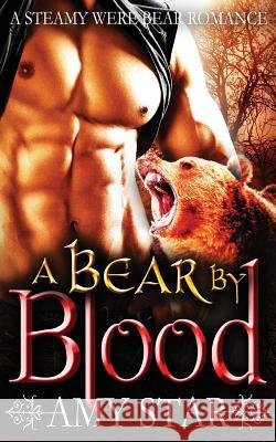 A Bear By Blood Star, Amy 9781535023887 Createspace Independent Publishing Platform - książka