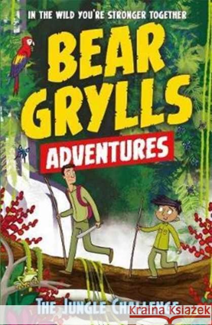 A Bear Grylls Adventure 3: The Jungle Challenge: by bestselling author and Chief Scout Bear Grylls Bear Grylls 9781786960146 Bonnier Zaffre - książka