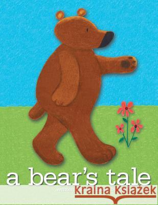 A Bear's Tale Joanne Hixson 9781480829961 Archway Publishing - książka