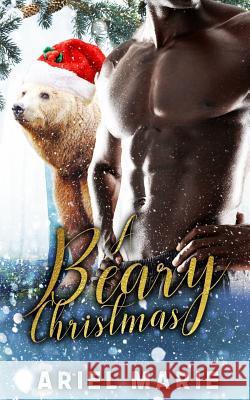 A Beary Christmas Ariel Marie 9781726319737 Createspace Independent Publishing Platform - książka