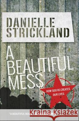 A Beatiful Mess Danielle Strickland 9780857215949 Monarch Books - książka