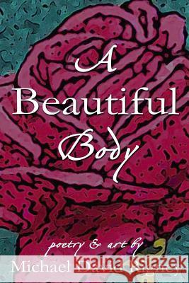 A Beautiful Body Michael David Rigney 9781979967174 Createspace Independent Publishing Platform - książka