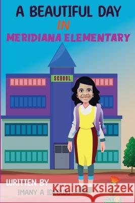 A Beautiful Day In Meridiana Elementry School Imany A Idegwu 9798413557402 Independently Published - książka