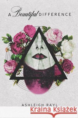 A Beautiful Difference: Poetry Ashleigh Rayl 9781099894480 Independently Published - książka