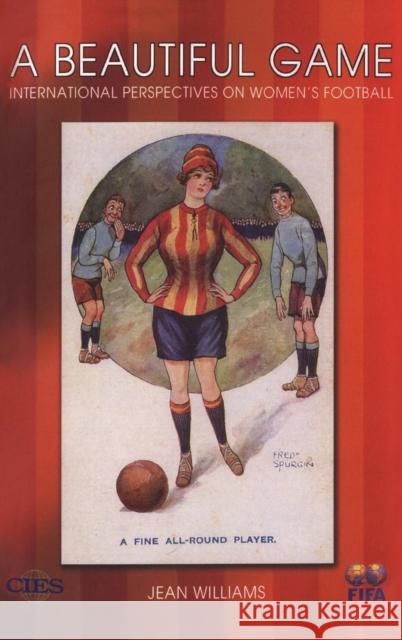 A Beautiful Game: International Perspectives on Women's Football Williams, Jean 9781845206741 Berg Publishers - książka