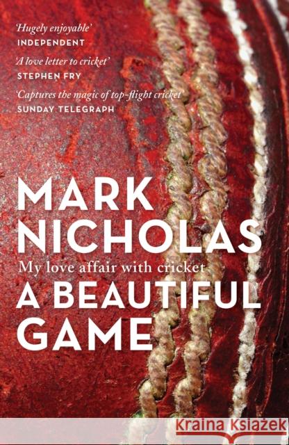 A Beautiful Game: My love affair with cricket Mark Nicholas 9781760292713 Allen & Unwin - książka