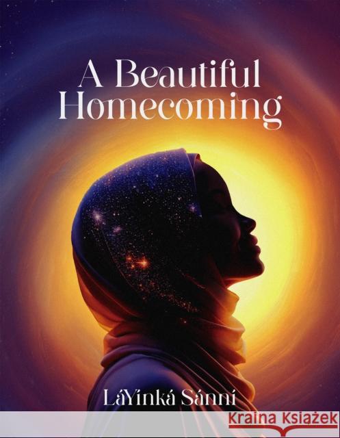 A Beautiful Homecoming LaYinka Sanni 9781847742513 Kube Publishing Ltd - książka