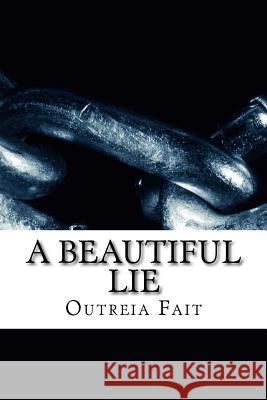 A Beautiful Lie Outreia Fait 9781512178760 Createspace - książka