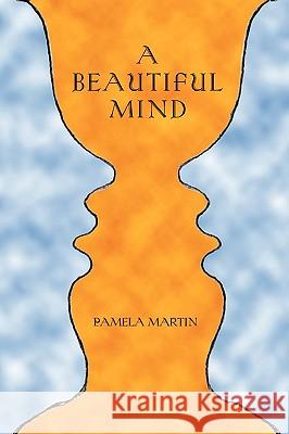 A Beautiful Mind Pamela Martin 9780578020105 Pamela Gowan - książka
