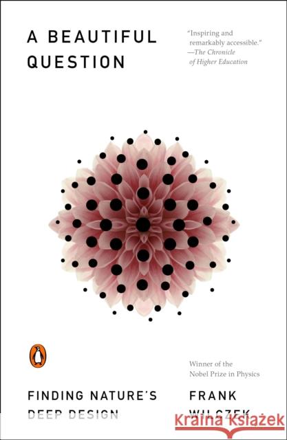 A Beautiful Question: Finding Nature's Deep Design Frank Wilczek 9780143109365 Penguin Books - książka