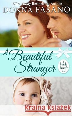 A Beautiful Stranger (A Family Forever Series, Book 1) Fasano, Donna 9781939000378 Hard Knocks Books - książka