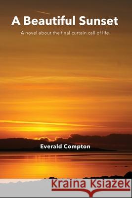 A Beautiful Sunset Everald Compton 9780648854609 Echo Books - książka