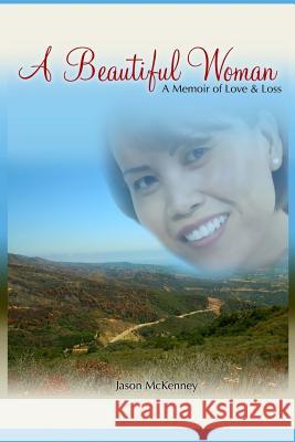 A Beautiful Woman: A Memoir of Love & Loss Jason McKenney Patruska Lindsey 9781460939871 Createspace - książka
