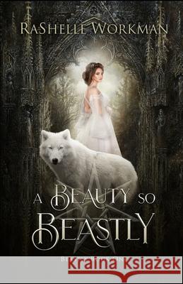 A Beauty So Beastly: A Beauty and the Beast Reimagining Rashelle Workman 9781086226119 Independently Published - książka