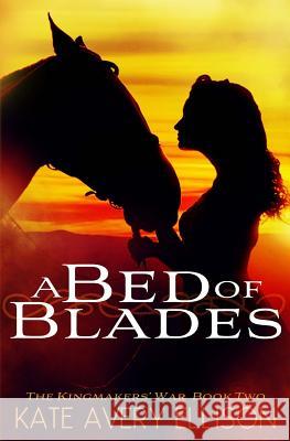 A Bed of Blades Kate Avery Ellison 9781523907038 Createspace Independent Publishing Platform - książka