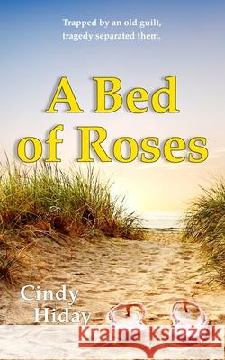 A Bed of Roses Cindy Hiday 9781503176195 Createspace - książka