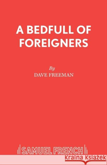 A Bedfull of Foreigners Dave Freeman 9780573110436 Samuel French Ltd - książka