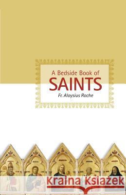 A Bedside Book of Saints Aloysius Roche 9781933184081 Sophia Institute Press - książka