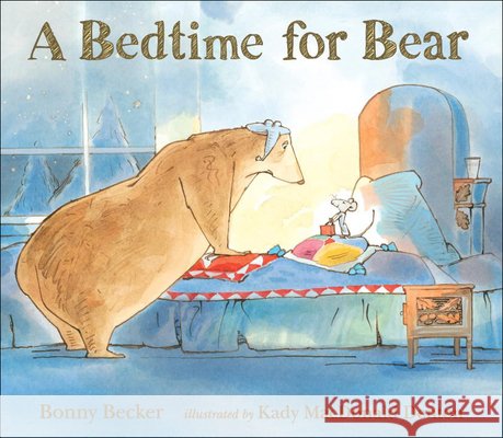 A Bedtime for Bear Bonny Becker Kady MacDonald Denton 9780606391030 Turtleback Books - książka