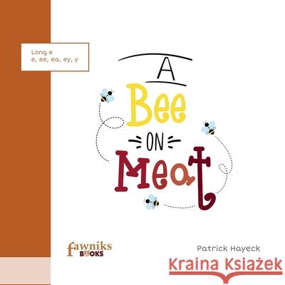 A Bee On Meat Patrick Hayeck 9780645325430 Fawniks Books - książka