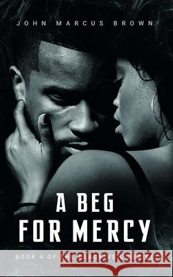 A Beg For Mercy Brown John Marcus Brown 9798590991235 Independently published - książka