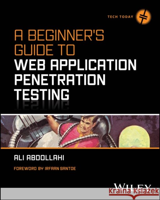 A Beginner's Guide To Web Application Penetration Testing Abdollahi, Ali 9781394295593 Wiley - książka