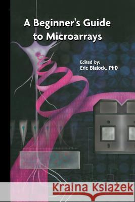 A Beginner's Guide to Microarrays Eric M. Blalock 9781461346845 Springer - książka