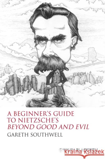 A Beginner's Guide to Nietzsche's Beyond Good and Evil  Southwell 9781405160056  - książka