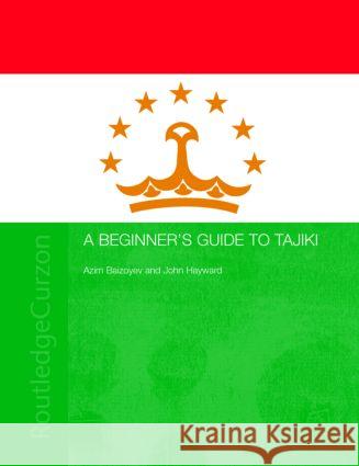 A Beginners' Guide to Tajiki Azim Baizoyev John Hayward 9780415315982 Routledge Chapman & Hall - książka