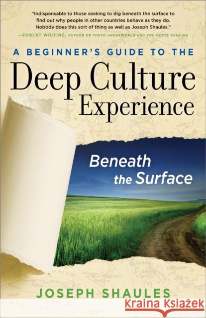 A Beginner's Guide to the Deep Culture Experience: Beneath the Surface Shaules, Joseph 9780984247103 Intercultural Press - książka