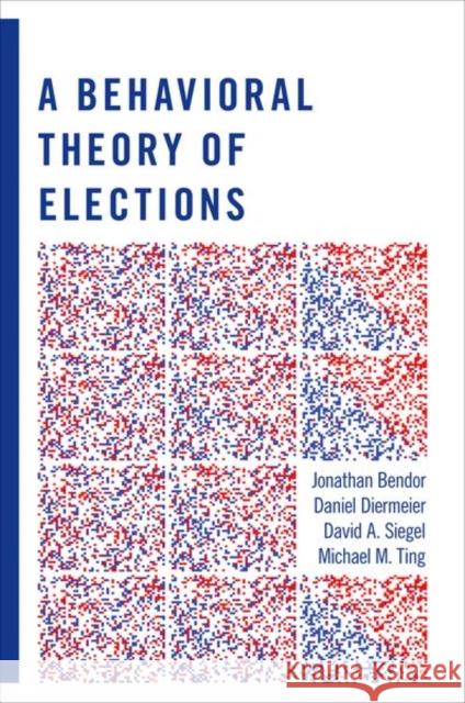 A Behavioral Theory of Elections Jonathan Bendor 9780691135076  - książka