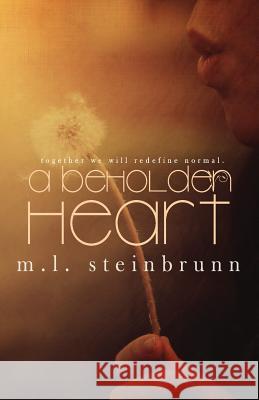 A Beholden Heart M. L. Steinbrunn Hot Tree Editing 9781522912125 Createspace Independent Publishing Platform - książka