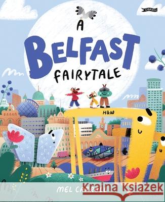 A Belfast Fairytale Mel Carroll 9781788495004 O'Brien Press Ltd - książka