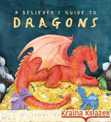 A Believer's Guide to Dragons Jenni Desmond 9781444975222 Hachette Children's Group - książka