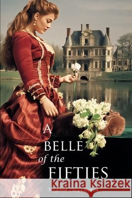 A Belle of the Fifties (Expanded, Annotated) Ada Sterling Virginia Clay-Clopton 9781519052650 Independently Published - książka