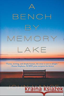 A Bench by Memory Lake John Vance 9781612969077 Black Rose Writing - książka