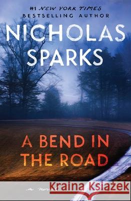 A Bend in the Road Nicholas Sparks 9781538709788 Grand Central Publishing - książka